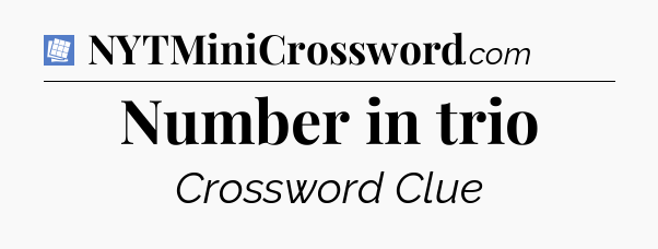 Number in trio Puzzle Page Crossword Clue
