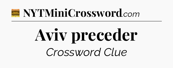 Aviv preceder - Eugene Sheffer Crossword