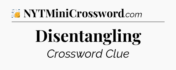 Disentangling - 7 Little Words