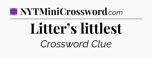 Litter’s littlest - Thomas Joseph Crossword