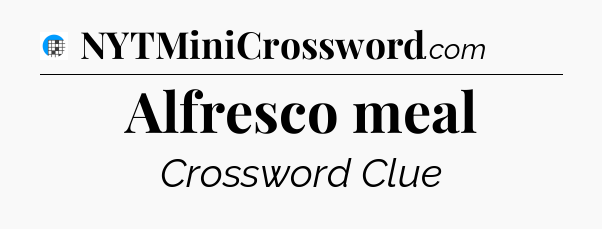 Alfresco meal Crossword Clue