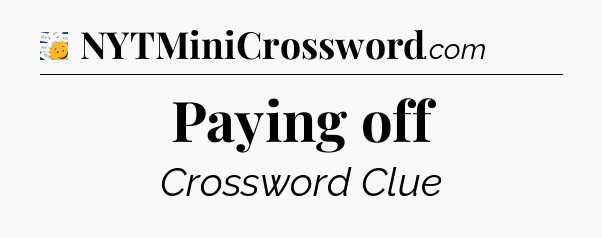 Paying off - 7 Little Words