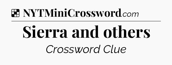 Solution: Sierra and others - NYT Crossword