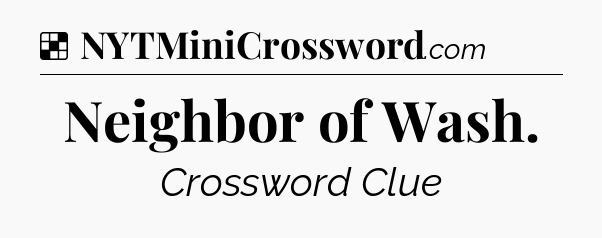 Solution: Neighbor of Wash - NYT Crossword