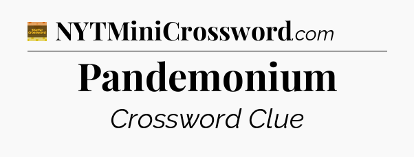 Pandemonium - Eugene Sheffer Crossword