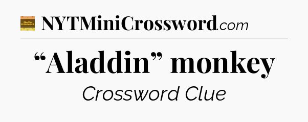“Aladdin” monkey crossword clue Eugene Sheffer