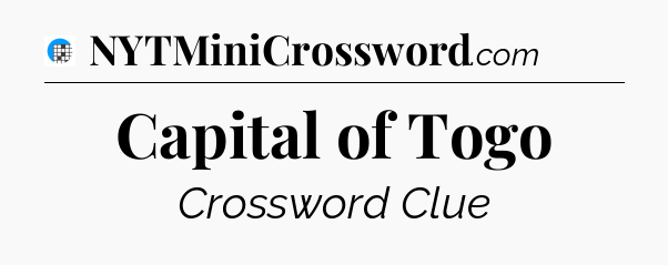 Capital of Togo Crossword Clue
