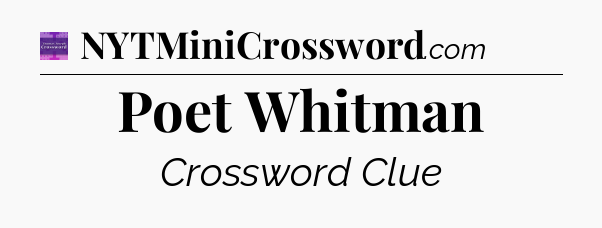 Poet Whitman - Thomas Joseph Crossword