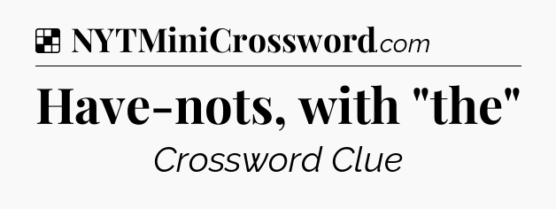 Solution: Have-nots, with 