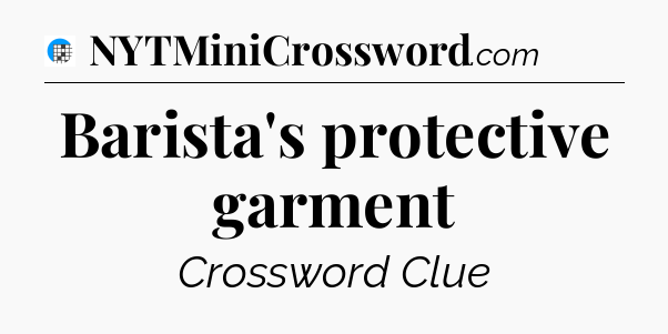 Barista's protective garment Crossword Clue