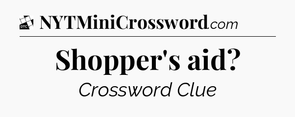 Shopper's aid - Daily Themed Classic Crossword
