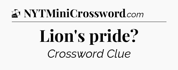 Lion's pride - Daily Themed Classic Crossword