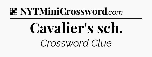 Solution: Cavalier's sch - NYT Crossword