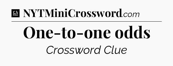 One-to-one odds - LA Times Crossword