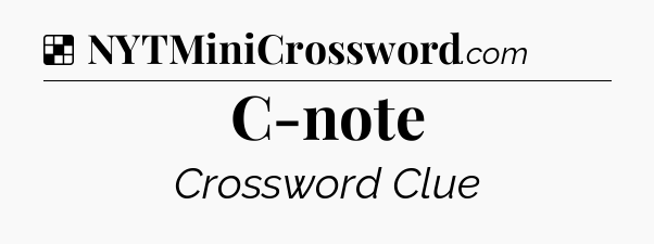 Solution: C-note - NYT Crossword