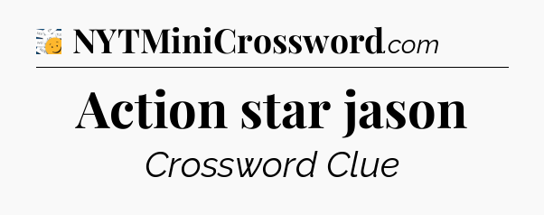Action star jason - 7 Little Words