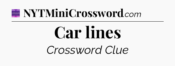 Car lines - Thomas Joseph Crossword