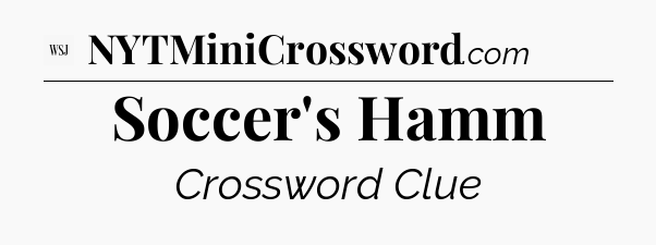 Soccer's Hamm - WSJ Crossword