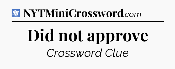 Did not approve Puzzle Page Crossword Clue