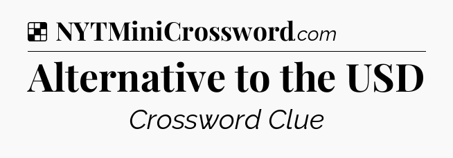 Solution: Alternative to the USD - NYT Crossword