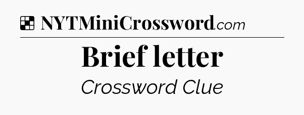 Solution: Brief letter - NYT Crossword