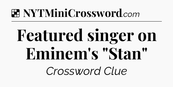 Solution: Featured singer on Eminem's 