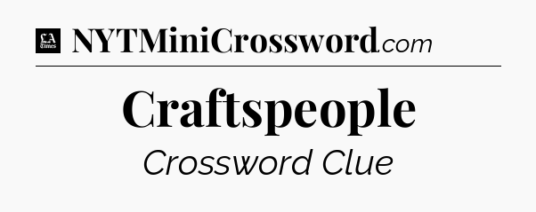 Craftspeople - LA Times Crossword
