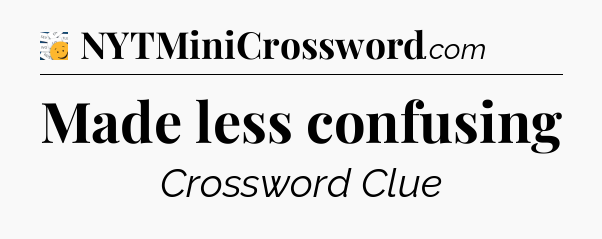 Made less confusing - 7 Little Words