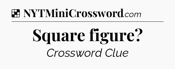 Solution: Square figure - NYT Crossword