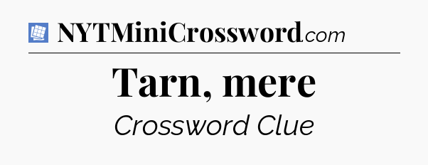 Tarn, mere Puzzle Page Crossword Clue