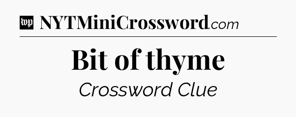 Bit of thyme Crossword Clue