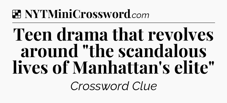 Solution: Teen drama that revolves around 