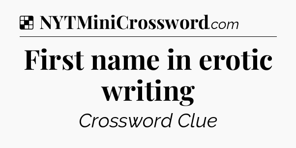 Solution: First name in erotic writing - NYT Crossword