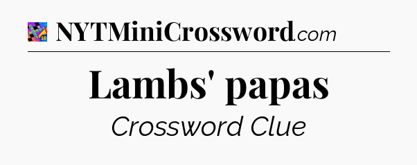 Lambs' papas Crossword Clue