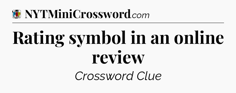 Rating symbol in an online review Crossword Clue