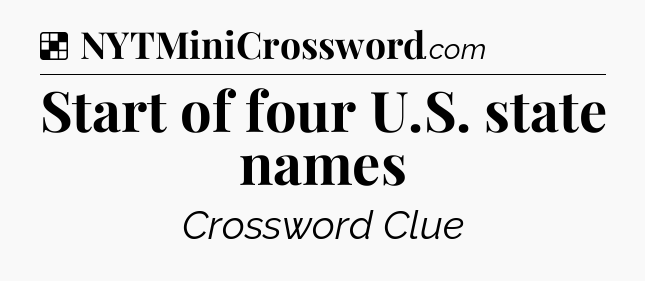 Solution: Start of four U.S. state names - NYT Crossword