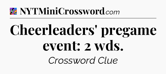 Cheerleaders' pregame event: 2 wds Crossword Clue
