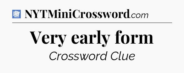 Very early form Puzzle Page Crossword Clue