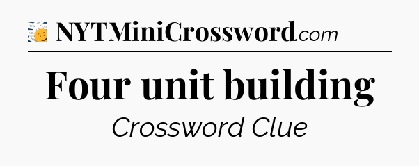 Four unit building  - 7 Little Words