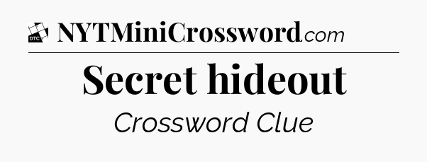 Secret hideout - Daily Themed Classic Crossword