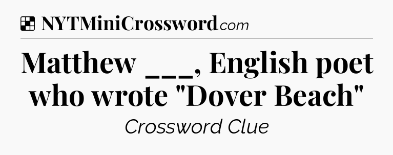Solution: Matthew ___, English poet who wrote 