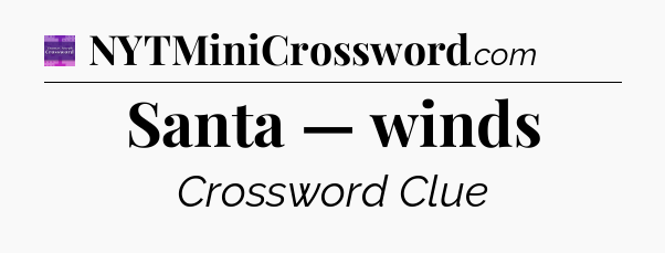 Santa — winds - Thomas Joseph Crossword