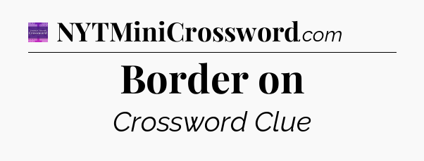 Border on - Thomas Joseph Crossword