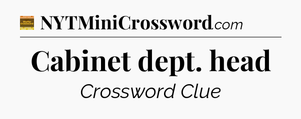Cabinet dept. head crossword clue Eugene Sheffer