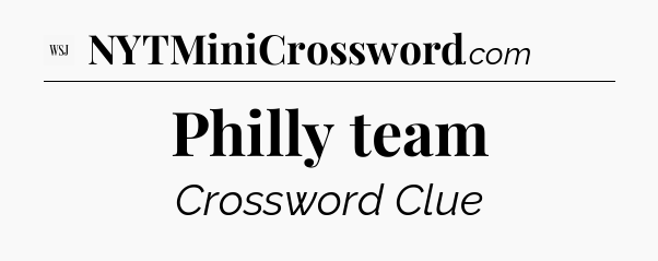Philly team - WSJ Crossword