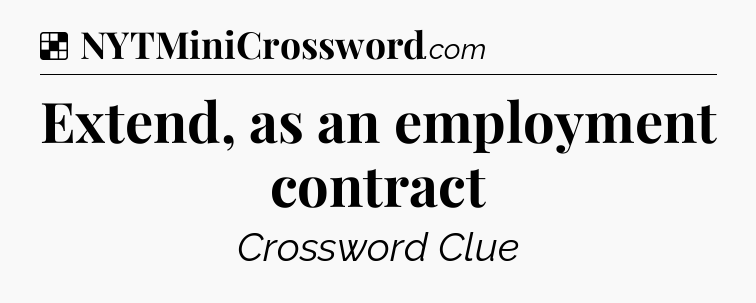 Solution: Extend, as an employment contract - NYT Crossword