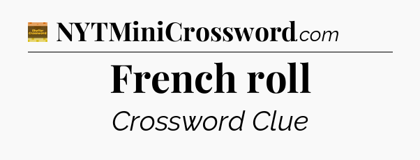 French roll - Eugene Sheffer Crossword