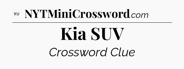 Kia SUV - WSJ Crossword