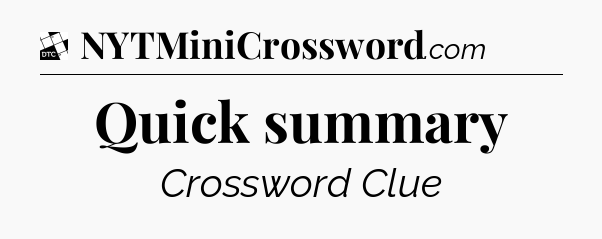 Quick summary - Daily Themed Classic Crossword