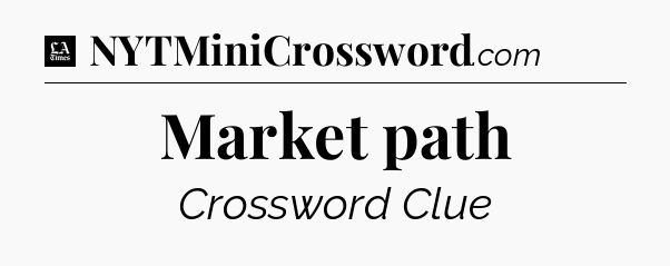 Market path - LA Times Crossword